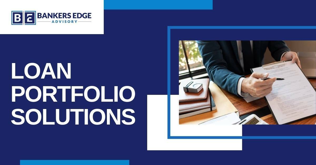 Loan Portfolio Solutions | Bankers Edge Advisory